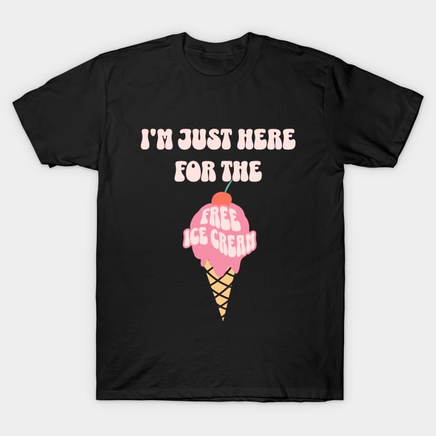 I'm Just Here For The Free Ice Cream Funny Cruise 2023 T-Shirt by IYearDesign